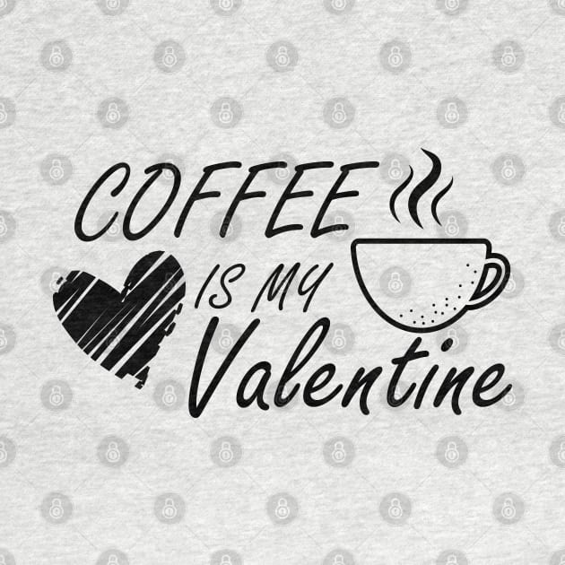 Coffee is my Valentine by KC Happy Shop